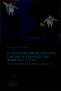 Il riordino amministrativo contabile e finanziario negli enti locali. Profili normativi e problemi applicativi Scarica PDF EPUB
