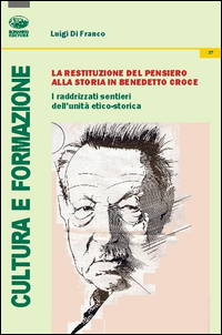 La restituzione del pensiero alla storia in Benedetto Croce. I raddrizzati sentieri dell'unità etico-storica Scarica PDF EPUB
