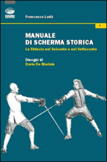Manuale di scherma storica. La striscia nel Seicento e nel Settecento.pdf