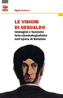 Le visioni di Gesualdo. Immagini e tecniche foto-cinematografiche nellopera di Bufalino.pdf