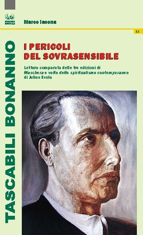 I pericoli del sovrasensibile. Lettura comparata delle tre edizioni di «Maschera e volto dello spiritualismo contemporaneo» di Julius Evola Scarica PDF EPUB
