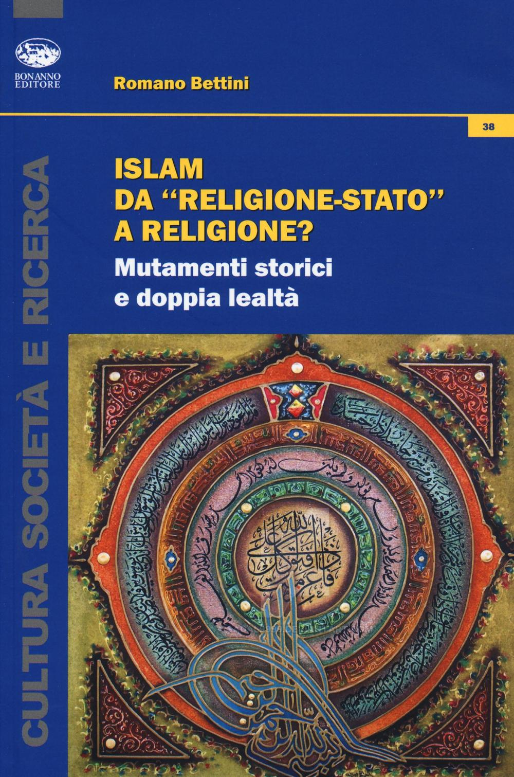 Image of Islam da «religione-stato» a religione? Mutamenti storici e doppia lealtà