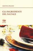 Libro Gli ingredienti del Natale. Storie e ricette Cristina Prandi