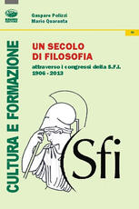 Libro Un secolo di filosofia attraverso i congressi della S.F.I. 1906-2013 Gaspare Polizzi Mario Quaranta