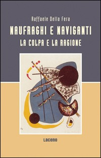 Naufraghi e naviganti. La colpa e la ragione Scarica PDF EPUB
