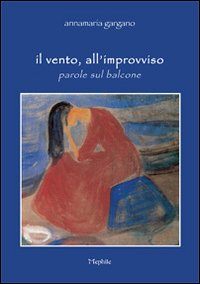 Il vento all'improvviso. Parole sul balcone Scarica PDF EPUB
