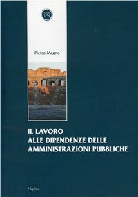 Lavoro alle dipendenze delle amministrazioni pubbliche Scarica PDF EPUB
