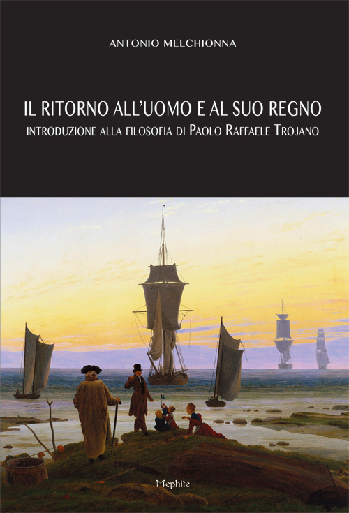 Il ritorno all'uomo e al suo regno. Introduzione alla filosofia di Paolo Raffaele Trojano Scarica PDF EPUB
