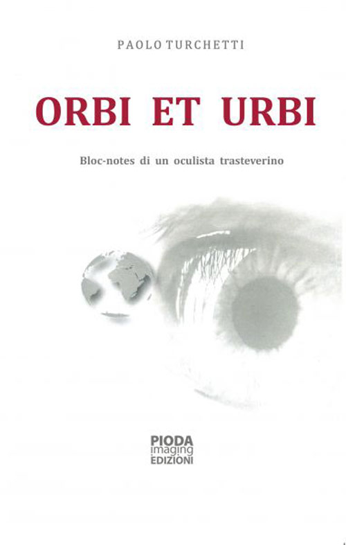 Orbi et urbi. Bloc-notes di un oculista trasteverino Scarica PDF EPUB
