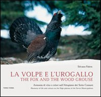 La volpe e l'urogallo. Armonia di vita e colori sull'altopiano dei sette comuni. Ediz. italiana e inglese Scarica PDF EPUB
