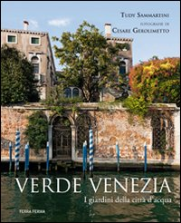 Verde Venezia. I giardini della città d'acqua Scarica PDF EPUB
