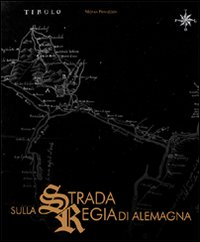 Sulla strada regia di Alemagna