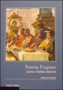 Venetia fragrans. Cucine e identità a Nord Est.pdf