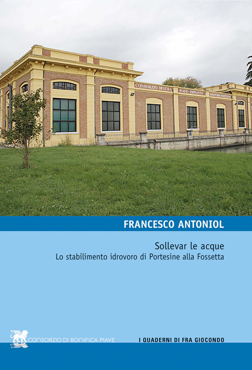 Sollevar le acque. Lo stabilimento idrovoro di Portesine alla Fossetta Scarica PDF EPUB
