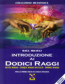 Introduzione ai 12 raggi sette raggi-cinque raggi occulti-dodici raggi.pdf