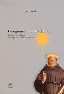 Giorgione e il culto del sole. Eresie e significati nella pittura del Rinascimento.pdf