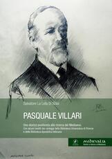 Libro Pasquale Villari. Uno storico positivista alla ricerca del Medioevo: di. Salvatore La Lota Di Blasi