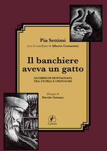Libro Il banchiere aveva un gatto. Gli ebrei di Montagnana tra storia e cronache Pia Settimi