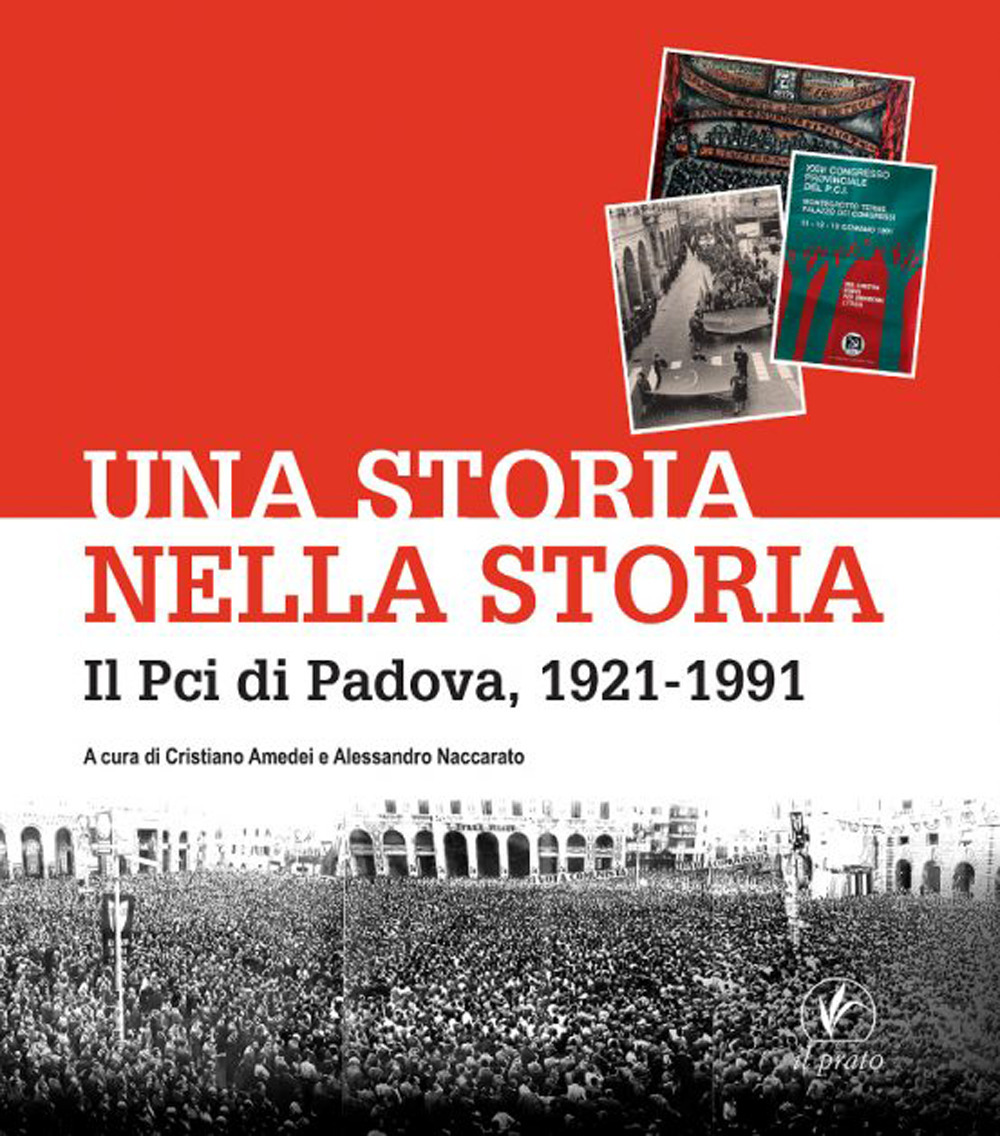 Image of Una storia nella storia. Il Pci di Padova, 1921-1991