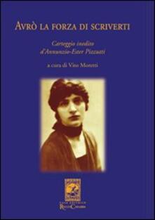 Avrò la forza di scriverti. Carteggio inedito dAnnunzio-Ester Pizzutti.pdf
