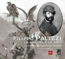 Filippo Palizzi. La natura e le arti. Documenti, testimonianze e immagini. Ediz. illustrata.pdf