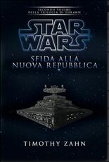 Libro Star Wars. Sfida alla nuova repubblica. La trilogia di Thrawn. Vol. 2 Timothy Zahn