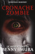 Libro Le avventure di Benny Imura. Cronache zombie. Vol. 1 Jonathan Maberry
