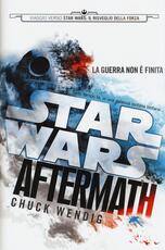 Libro Aftermath. Viaggio verso Star Wars: il risveglio della forza. Star Wars Chuck Wendig