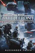 Libro Battlefront. Compagnia Twilight. Star Wars Alexander Freed