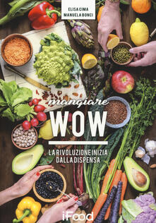 Mangiare WOW. La rivoluzione inizia dalla dispensa.pdf