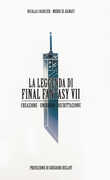 Libro La leggenda di Final Fantasy VII. Creazione, universo, decrittazione Nicolas Courcier Mehdi El Kanafi