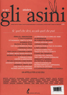 Gli asini. Rivista di educazione e intervento sociale (2017). Vol. 44: Fai quel che devi, accada quel che può..pdf