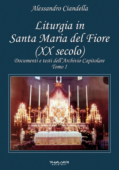 Image of Liturgia in Santa Maria del Fiore (XX secolo). Documenti e testi dell'Archivio Capitolare. Vol. 1