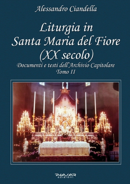 Image of Liturgia in Santa Maria del Fiore (XX secolo). Documenti e testi dell'Archivio Capitolare. Vol. 2