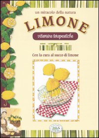 Image of Un miracolo della natura. Limone. Vitamine terapeutiche