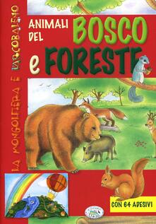Animali del bosco e foreste. Con adesivi. Ediz. illustrata.pdf