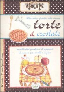 Torte e crostate. Classiche, farcite, alla crema.pdf