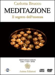 Meditazione. Il segreto dellessenza. Con DVD.pdf