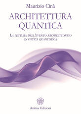 Libro Architettura quantica. La lettura dell'evento architettonico in ottica quantistica Maurizio Cinà