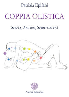 Coppia olistica. Sesso, amore, spiritualità.pdf
