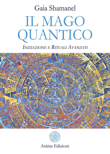 Il Mago Quantico Iniziazione E Rituali Avanzati Gaia Shamanel Libro Anima Edizioni Manuali Per L Anima Ibs Il Mago Quantico Iniziazione E Rituali Avanzati Gaia Shamanel Libro Anima Edizioni Manuali Per L Anima Ibs