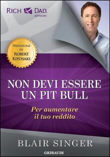 Non devi essere un pit bull per aumentare il tuo reddito.pdf