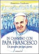 Libro In cammino con Francesco. Pensiero per ogni giorno Francesco Zambotti