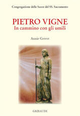 Libro Pietro Vigne. In cammino con gli umili Annie Gerest