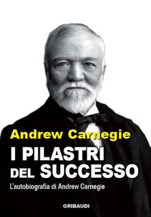 I pilastri del successo. Autobiografia.pdf