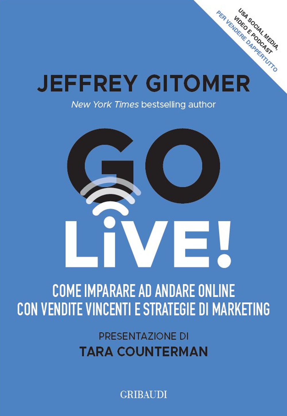 Image of Go Live! Come imparare ad andare online con vendite vincenti e strategie di marketing