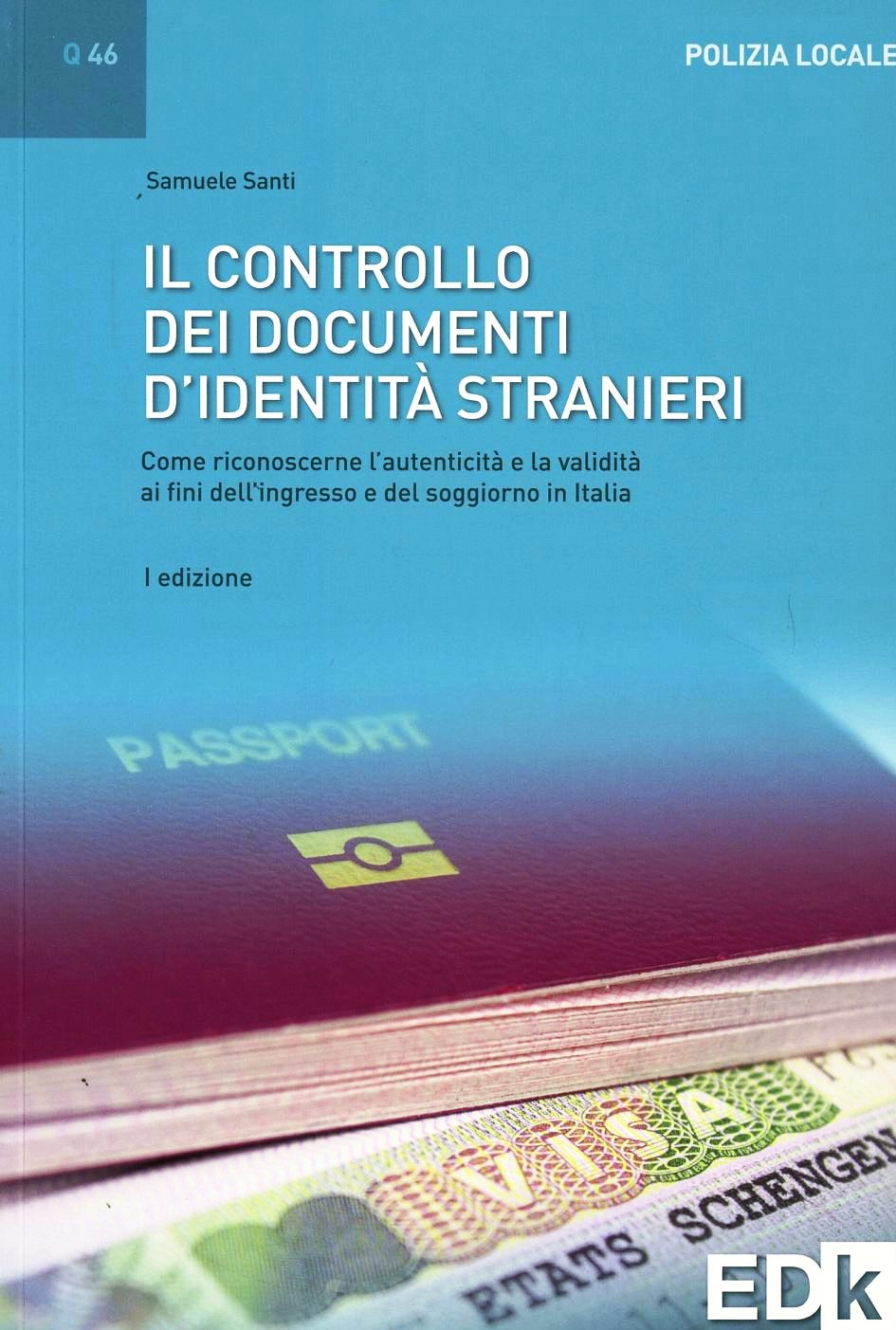 Il controllo dei documenti d'identità stranieri. Come riconoscerne l'autenticità e la validità ai fini dell'ingresso e del soggiorno in Italia Scarica PDF EPUB
