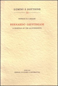 Bernardo Giustiniani: a Venetian of the Quattrocento Scarica PDF EPUB
