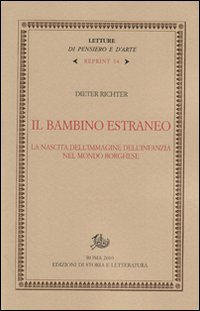 Il bambino estraneo. La nascita dell'immagine dell'infanzia nel mondo borghese