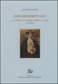 Papa Benedetto XV. La Chiesa, la grande guerra, la pace (1914-1922) Scarica PDF EPUB
